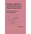 Industrial boilers and heat recovery steam generators - [electronic resource]  : design, applications, and calculations  : V. Ganapathy.