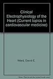 Clinical electrophysiology of the heart