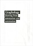 Graphology : drawing from automatism and automation
