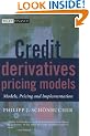 Credit Derivatives Pricing Models: Models, Pricing and Implementation (The Wiley Finance Series)
