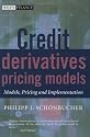 Credit Derivatives Pricing Models: Model, Pricing and Implementation