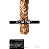 Lip Service: A His and Hers Guide to the Art of Oral Sex and Seduction