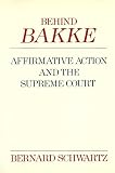 Behind Bakke : affirmative action and the Supreme Court