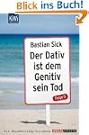 Der Dativ ist dem Genitiv sein Tod: F...