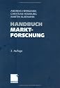 Handbuch Marktforschung: Methoden - Anwendungen - Praxisbeispiele