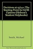 Decisions at 13/14+ : the starting point for GCSE options