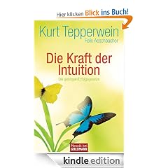 Die Kraft der Intuition: Die geistigen Erfolgsgesetze