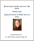 Charlie Page: Ezine Advertiser and Online Success Story (Nicole Dean’s Online Talk Radio)