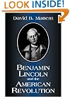 Benjamin Lincoln and the American Revolution