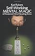 Self-Working Mental Magic: 67 Foolproof Mind-Reading Tricks