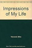 Impressions of my life