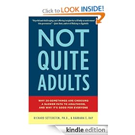 Not Quite Adults: Why 20-Somethings Are Choosing a Slower Path to Adulthood, and Why It's Good for Everyone