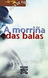 A morriña das balas Medium