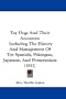 Toy Dogs And Their Ancestors: Including The History And Management Of Toy Spaniels, Pekingese, Japanese, And Pomeranians (1911)