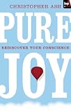 Pure joy : rediscover your conscience