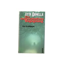 Utta Danella: Eine ungew�hnliche Begegnungen