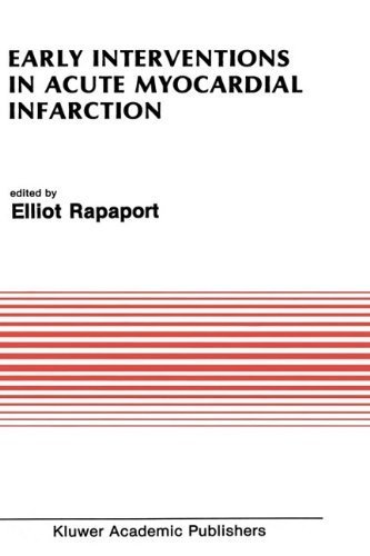 Early Interventions in Acute Myocardial Infarction (Developments in Cardiovascular Medicine) 1st Edition by Rapaport, Elliot published by Springer Hardcover
