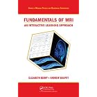 Click here to buy Fundamentals of MRI: An Interactive Learning Approach (Series in Medical Physics... by Elizabeth Berry and Andrew J. Bulpitt.