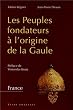 LES PEUPLES FONDATEURS A L'ORIGINE DE LA GAULE