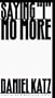 Saying I No More: Subjectivity and Consciousness in the Prose of Samuel Beckett (Avant-Garde & Modernism Studies)