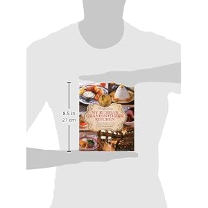 Recipes from My Russian Grandmother's Kitchen: Discover the rich and varied character of Russian cuisine in 60 traditional dishes