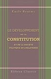 Le developpement de la constitution et de la societe politique en Angleterre (French Edition)