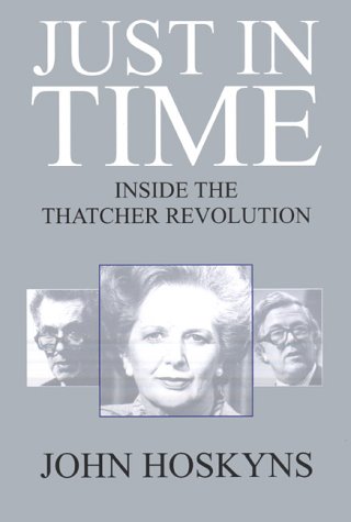 Just in Time: Inside the Thatcher Revolution