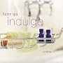 Home Spa: Indulge