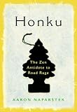 Honku: The Zen Antidote to Road Rage Aaron Naparstek