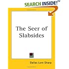 The Seer of Slabsides by  Dallas Lore Sharp