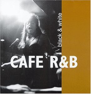 CAFE R&B - Black & White - Zortam Music