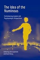The Idea of the Numinous: COntemporary Jungian and Psychoanalytic Perspectives