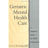 geriatric mental health care a treatment guide for health professionals