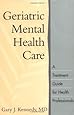 Geriatric Mental Health Care: A Treatment Guide for Health Professionals