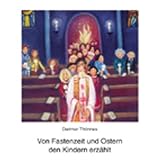Von Fastenzeit und Ostern den Kindern erz�hltvon "Margret Bernard-Kress"