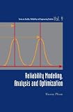 Reliability Modeling, Analysis And Optimization
