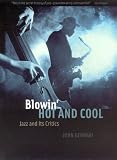 Blowin Hot and Cool: Jazz and Its Critics