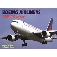 Boeing Airliners 747/757/767: In Colour