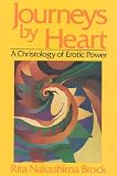 Books : Journeys By Heart: A Christology of Erotic Power