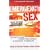 Emergency Sex (And Other Desperate Measures): True Stories from a War Zone