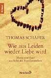 Wie aus Leiden wieder Liebe wird: Mann und Frau aus Sicht des Familien-Stellens