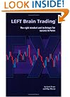 LEFT Brain Trading: the right mindset and technique for success in Forex