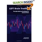 LEFT Brain Trading: the right mindset and technique for success in Forex by  Lewis Evans and Olga Sheean