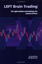 LEFT Brain Trading: the right mindset and technique for success in Forex