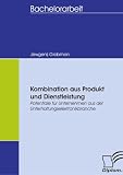 Kombination aus Produkt und Dienstleistung: Potentiale f���r Unternehmen aus der Unterhaltungselektronikbranche (German Edition)