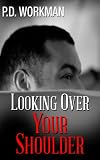Looking Over Your Shoulder: A mental illness mystery/suspense novel