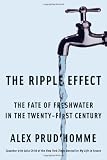The Ripple Effect: The Fate of Fresh Water in the Twenty-First Century