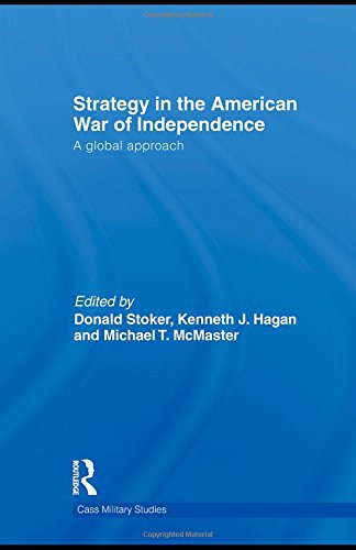 Strategy in the American War of Independence: A Global Approach (Cass Military Studies)