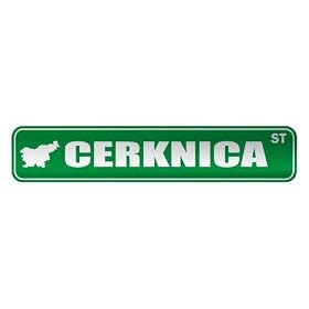 " CERKNICA ST " STREET SIGN CITY SLOVENIA