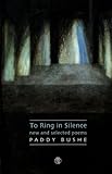 To ring in silence : new and selected poems